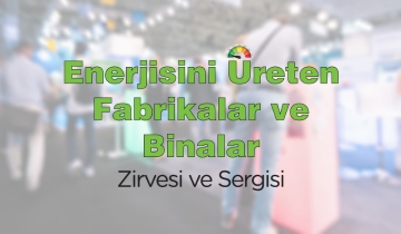 Enerjisini Üreten Fabrikalar Zirvesi